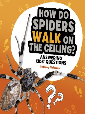 cover image of How Do Spiders Walk on the Ceiling?